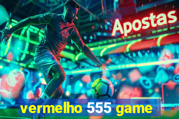 vermelho 555 game